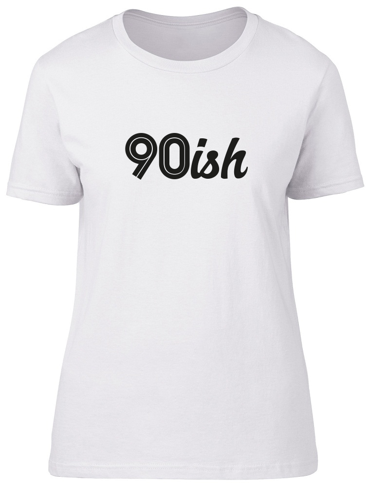 90ish Funny 90th Birthday Celebration Ladies Womens Fitted T-Shirt | eBay